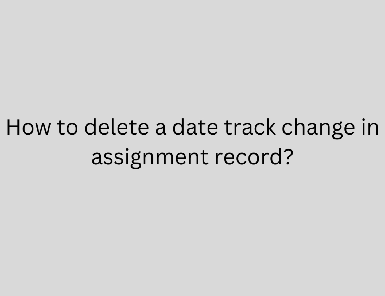 no assignment record exists from date